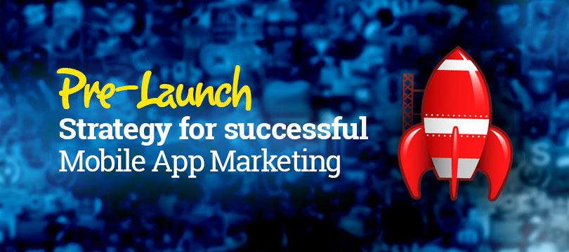 pre launch strategy for app marketing